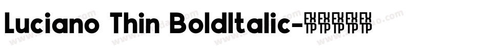 Luciano Thin BoldItalic字体转换